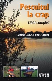 Cartea Pescuitul la crap de Simon Crow, Rob Hughes