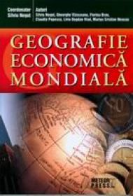 Cartea Geografie economica mondiala de Silviu Negut, Gheorghe Vlasceanu, Florina Bran