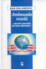 Cartea Ambasada vesela de Dan Balanescu – Editura TRACUS ARTE