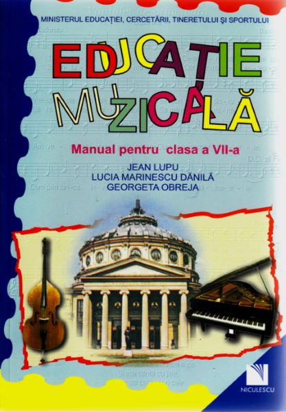 Cartea Educatie muzicala - Clasa 7 - Manual - Jean Lupu, Lucia Marinescu Danila