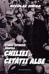 Cartea Studii istorice asupra Chiliei si Cetatii Albe de Nicolae Iorga