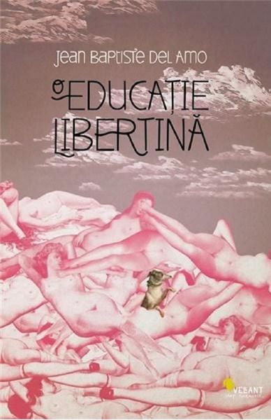 Cartea O educatie libertina de Jean-Baptiste Del Amo