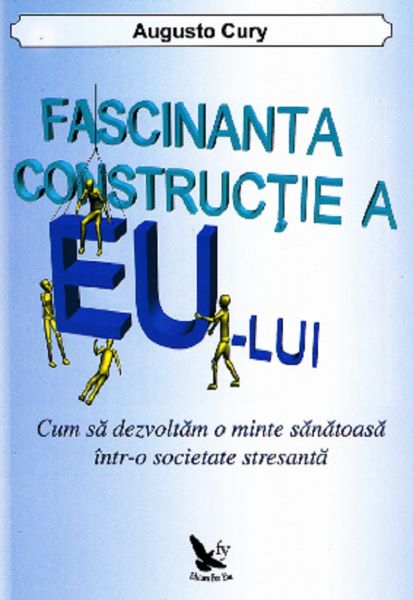 Cartea Fascinanta constructie a eu-lui de Augusto Cury
