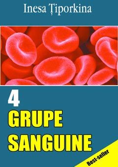 Cartea 4 Grupe sanguine de Inesa Tiporkina
