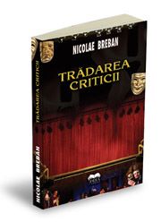 Cartea Tradarea criticii - Nicolae Breban