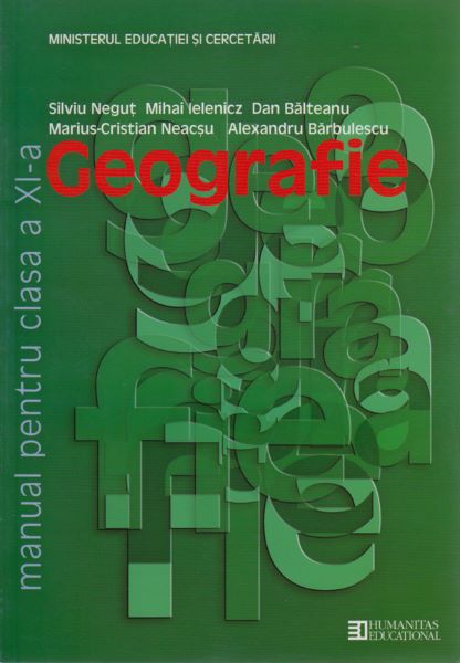 Cartea Geografie - Clasa 11 - Manual de Silviu Negut, Mihai Ielenicz, Dan Balteanu, Mariu-Cristian Neacsu