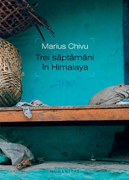 Cartea Trei saptamani in Himalaya de Marius Chivu