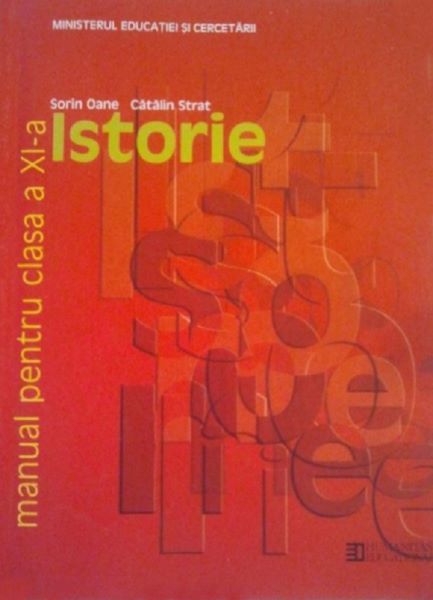 Cartea Istorie - Clasa 11 - Manual de Sorin Oane, Catalin Strat