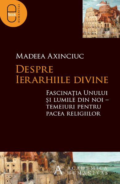 Cartea eBook Despre ierarhiile divine. Fascinatia Unului si lumile din noi de Madeea Axinciuc