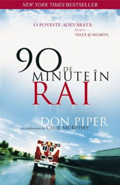 Cartea 90 de minute in Rai de Don Piper – Editura ADEVAR DIVIN