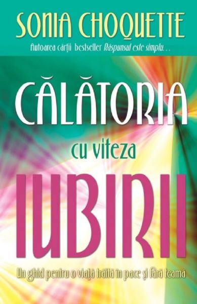 Cartea Calatoria cu viteza iubirii de Sonia Choquette