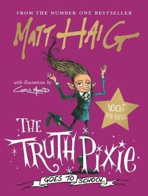 Cartea Truth Pixie Goes to School - Matt Haig
