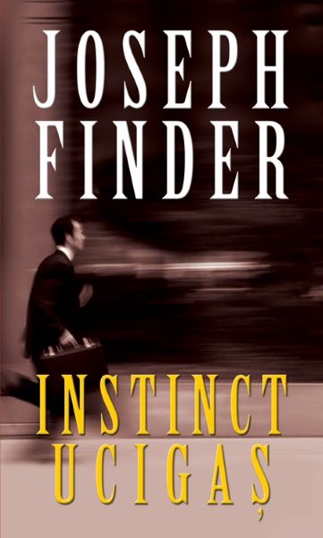 Cartea Instinct ucigas de Joseph Finder