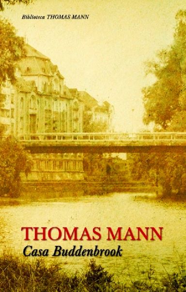 Cartea Casa Buddenbrook - Thomas Mann