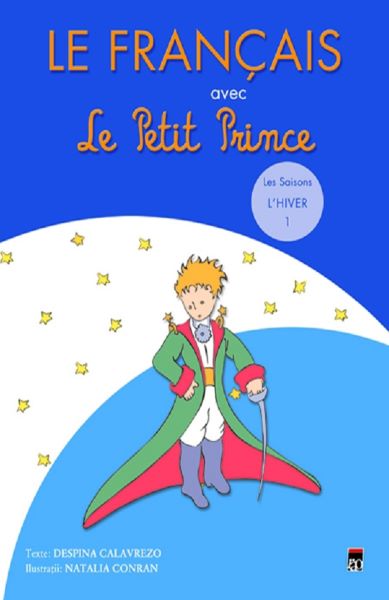 Cartea Le Francais avec le Petit Prince L Hiver 1 de Despina Calavrezo
