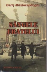 Cartea Sangele fratelui de Baris Mustecaplioglu