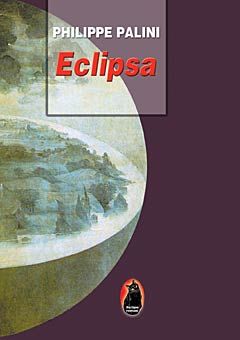 Cartea Eclipsa de Philippe Palini – Editura FUNDATIA CULTURALA IDEEA EUROPEANA