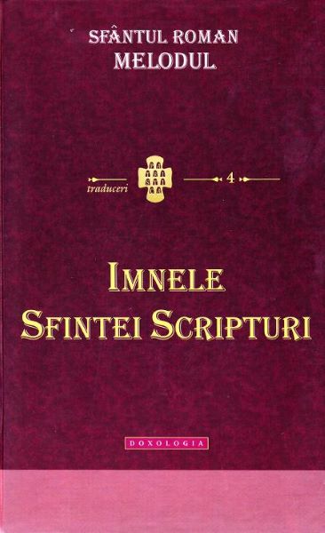 Cartea Imnele Sfintei Scripturi - Roman Melodul