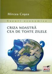 Cartea Criza noastra cea de toate zilele de Mircea Cosea