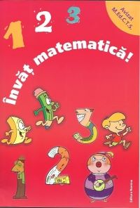 Cartea 123 invat matematica! A4 de - – Editura NOMINA
