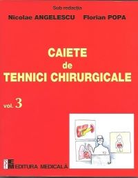 Cartea Caiete de tehnici chirurgicale vol. 3 - Nicoale Angelescu, Florian Popa de Nicolae Angelescu, Florian Popa