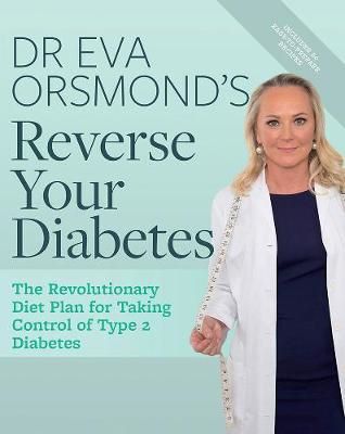 Cartea Dr Eva Orsmond's Reverse Your Diabetes de Dr Eva Orsmond – Editura GILL & MACMILLAN