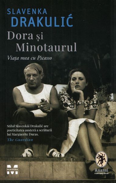 Cartea Dora si minotaurul. Viata mea cu Picasso - Slavenka Drakulic