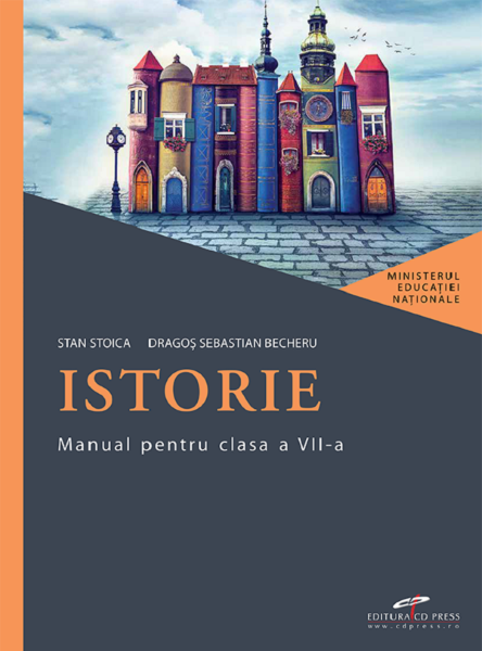 Cartea Istorie - Clasa 7 - Manual de Stan Stoica, Dragos Sebastian Becheru