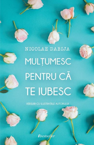 Cartea Multumesc pentru ca te iubesc - Nicolae Dabija