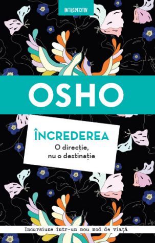 Increderea. O directie, nu o destinatie – Osho