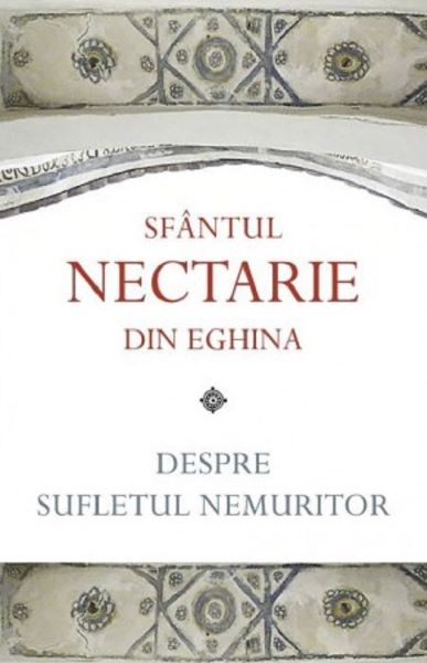 Cartea Despre sufletul nemuritor de Sfantul Nectarie din Eghina