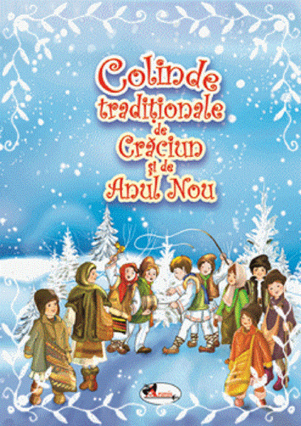 Colinde traditionale de Craciun si Anul Nou