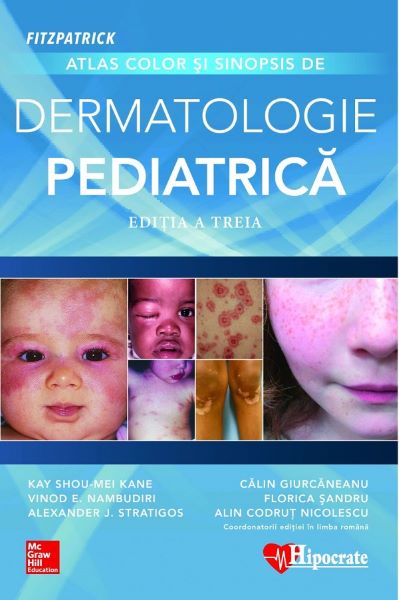 Cartea Atlas color si sinopsis de dermatologie pediatrica Ed.3 - Kay Shou-Mei Kane, Vinod Nambudiri – Editura HIPOCRATE