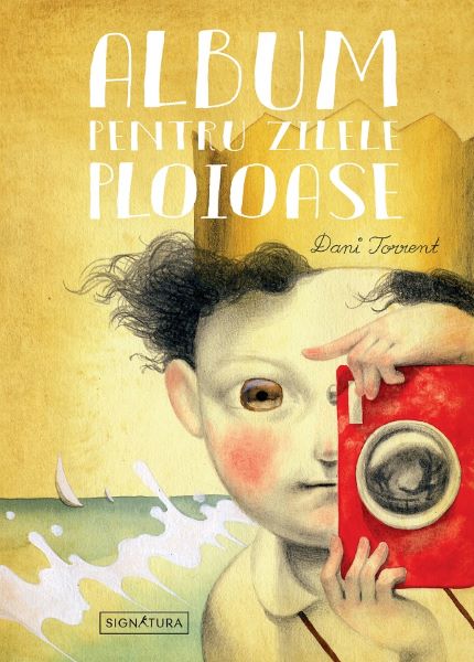 Cartea Album pentru zilele ploioase de Dani Torrent – Editura SIGNATURA