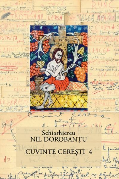 Cartea Cuvinte Ceresti Vol.4 - Ieroschimonah Nil Dorobantu de Nil Dorobantu