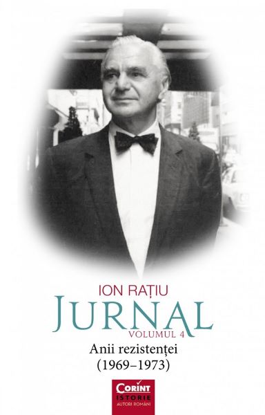 Cartea Jurnal Vol.4: Anii rezistentei (1969-1973) de Ion Ratiu