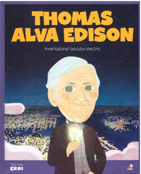 Micii mei eroi. Thomas Alva Edison, * * * – copertă