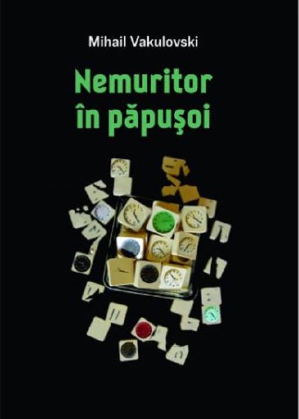 Cartea Nemuritor in papusoi - Mihail Vakulovski