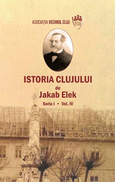 Cartea Istoria Clujului Vol.4 - Jakab Elek