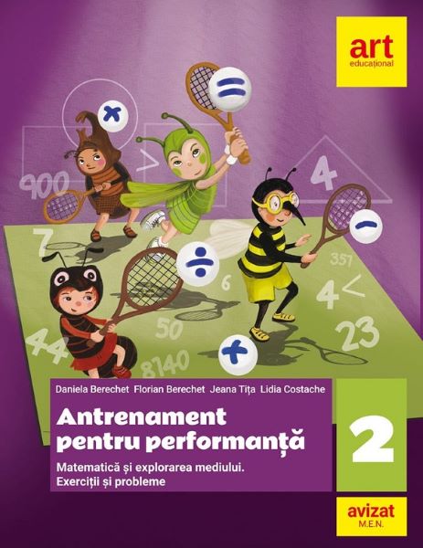 Cartea Matematica pentru performanta - Clasa 2 de Daniela Berechet, Florian Berechet