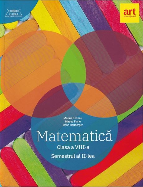 Cartea Matematica - Clasa 8. Sem.2 - Marius Perianu, Mircea Fianu, Dana Heuberger