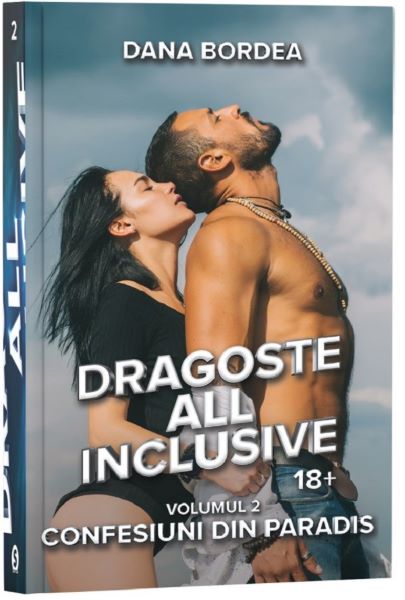 Cartea Dragoste All Inclusive. Vol.2: Confesiuni din paradis de Dana Bordea – Editura STYLISHED