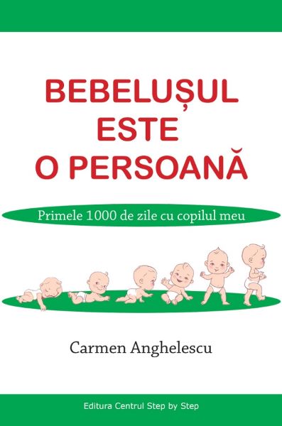 Cartea Bebelusul este o persoana -  Carmen Anghelescu de Carmen Anghelescu – Editura STEP BY STEP