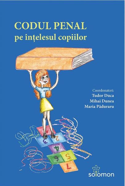 Cartea Codul penal pe intelesul copiilor de Tudor Duca, Mihai Dunea – Editura SOLOMON