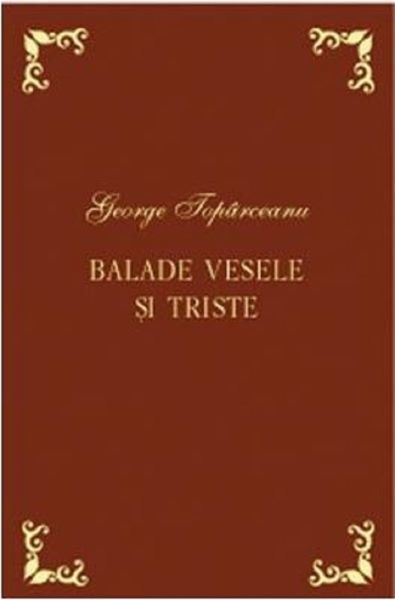 Cartea Balade vesele si triste. Laurii poeziei - George Toparceanu