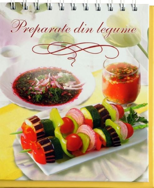 Preparate din legume, * * * – copertă