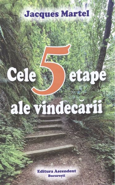 Cele 5 etape ale vindecarii - Jacques Martel