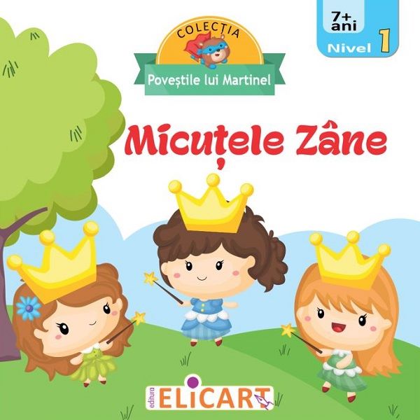 Cartea Micutele zane. Nivel 1 de * * * – Editura ELICART