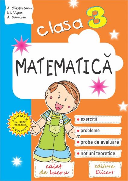 Cartea Matematica - Clasa 3 - Caiet - Ana Carstoveanu, Niculina-Ionica Visan, Arina Damian