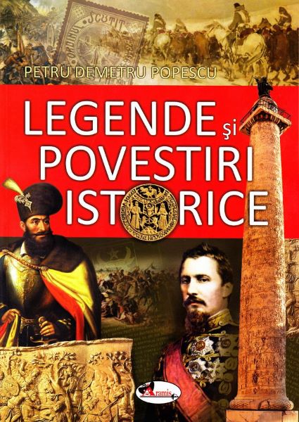 Cartea Legende si povestiri istorice - Petru Demetru Popescu